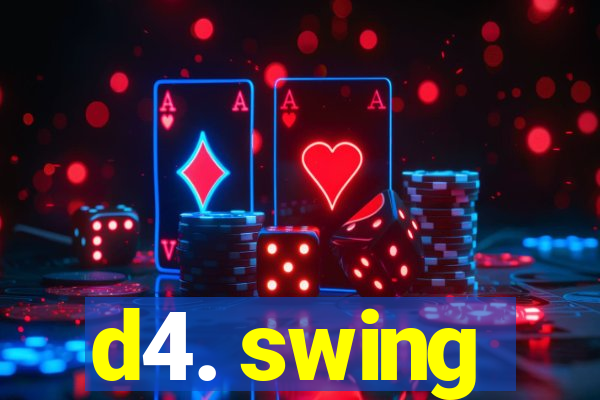 d4. swing